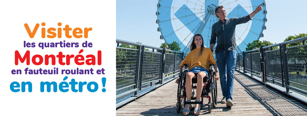 Visiter les quartiers de Montréal en fauteuil roulant… et en métro !